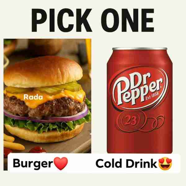 Burger or Cold Drinks , PICK ONE, Comments 👇⬇️