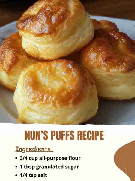 Nun’s Puffs Recipe Ingredients 3/4 cup all-purpose flour 1 tbsp granulated sugar 1/4 tsp salt
