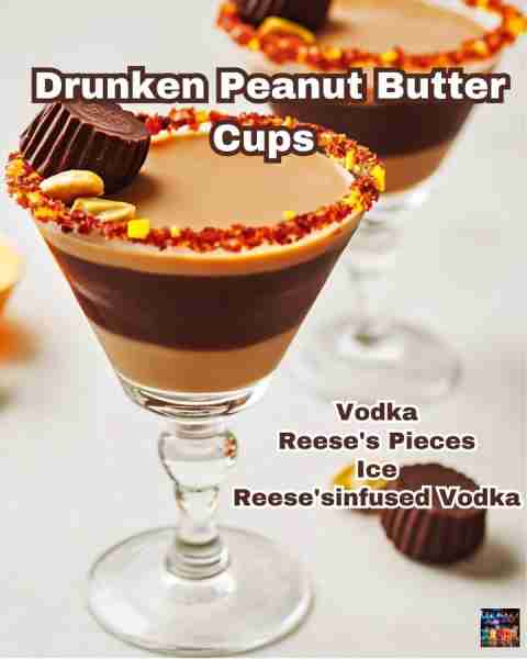 🍹 Drunken Peanut Butter Cups A delicious and indulgent cocktail that combines the flavors of peanut...