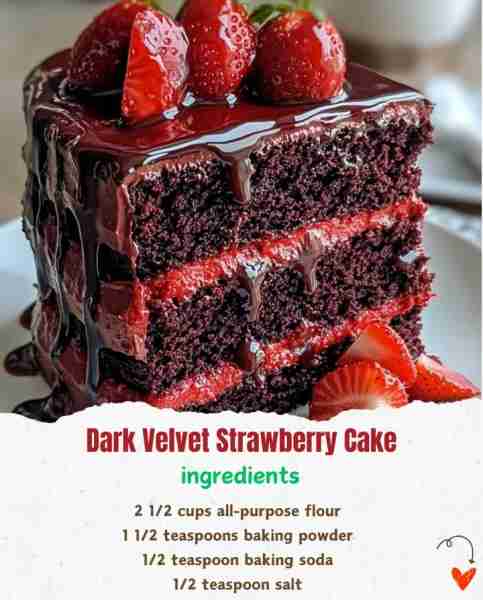 Dark Velvet Strawberry Cake 🍓🍫🎂 Ingredients: 2 1/2 cups all-purpose flour 🌾 1 1/2 teaspoons ba...