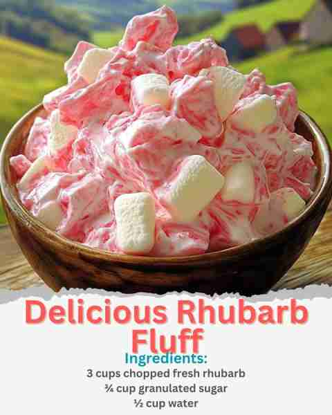 Delicious Rhubarb Fluff Ingredients: 3 cups chopped fresh rhubarb ¾ cup granulated sugar ½ cup water...