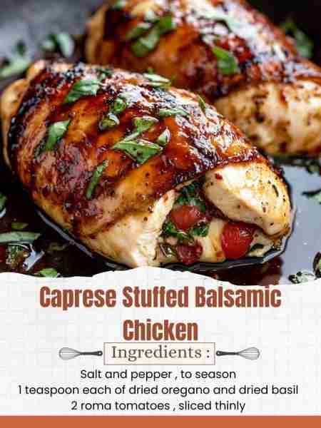 Caprese Stuffed Balsamic Chicken Ingredients: 4 (200-gram | 7-ounce) chicken breasts Salt and pepper...