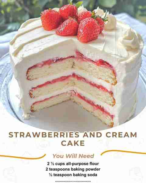 🍓🍰 Strawberries and Cream Cake 🍰🍓 Ingredients: For the Cake: 2 ½ cups all-purpose flour 2 teaspo...