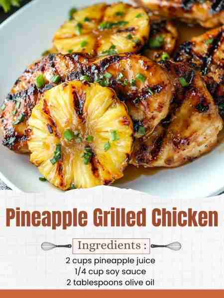 Pineapple Grilled Chicken Ingredients: 4 boneless, skinless chicken breasts 2 cups pineapple juice 1...
