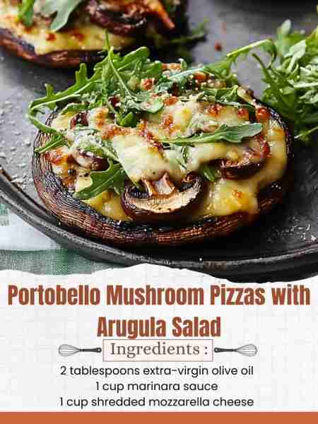 Portobello Mushroom Pizzas with Arugula Salad Ingredients: 4 large portobello mushrooms, stems remov...