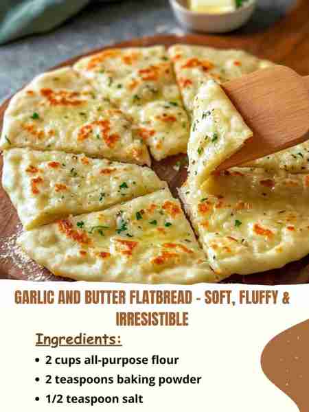 Garlic and Butter Flatbread – Soft, Fluffy & Irresistible Ingredients: 2 cups all-purpose flour 2 te...