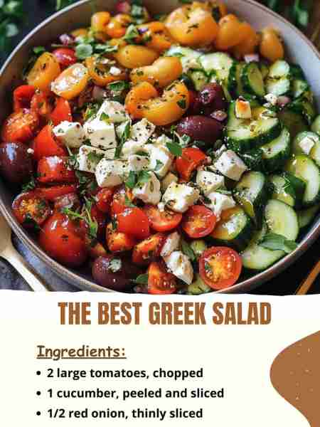 The Best Greek Salad Ingredients: 2 large tomatoes, chopped 1 cucumber, peeled and sliced 1/2 red on...