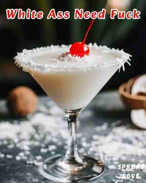 White Ass Need Fuck Ingredients: • 2 oz coconut rum 🥥 • 1 oz vanilla vodka 🍸 • 1 oz cream of cocon...