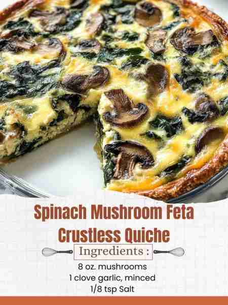 Spinach Mushroom Feta Crustless Quiche Ingredients: 1 10oz. box frozen chopped spinach 8 oz. mushroo...