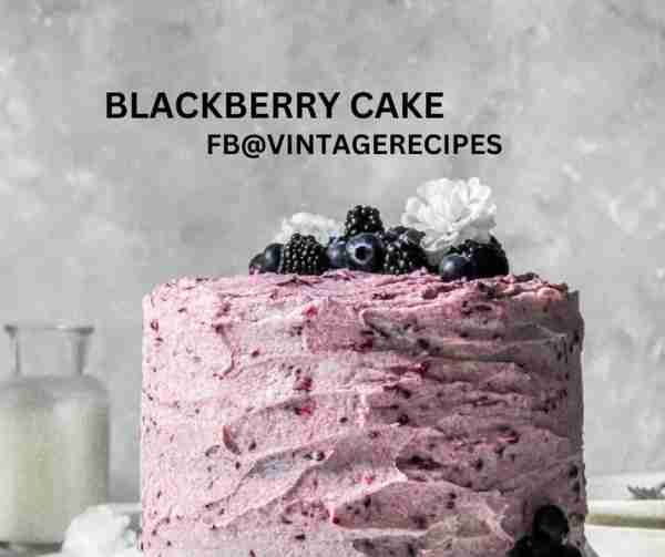 BLACKBERRY CAKE #mothersday Preheat oven to 350 degrees F. Grease and flour 2 - 8" round cake pans C...