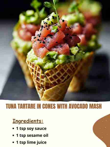 Tuna Tartare in Cones with Avocado Mash Ingredients 1 tsp soy sauce 1 tsp sesame oil 1 tsp lime juic...