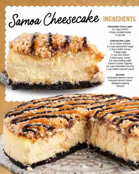 Samoa Cheesecake 🍰 Ingredients Chocolate Crust Layer 2 ½ cups chocolate sandwich cookie crumbs, fro...