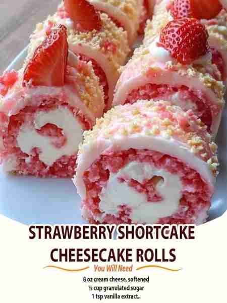Strawberry Shortcake Cheesecake Rolls Ingredients 8 oz cream cheese, softened ¼ cup granulated sugar...