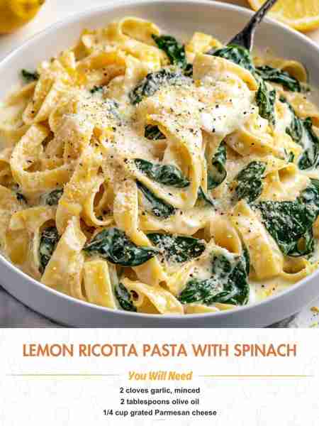 Lemon Ricotta Pasta with Spinach Ingredients 2 cloves garlic, minced 2 tablespoons olive oil 1/4 cup...