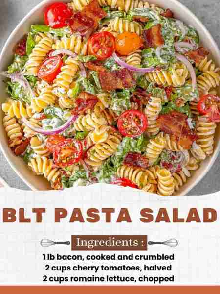 BLT Pasta Salad Ingredients: 12 oz rotini pasta (or pasta of choice) 1 lb bacon, cooked and crumbled...