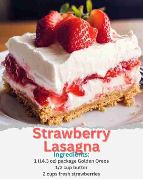 Strawberry Lasagna Ingredients: 1 (14.3 oz) package Golden Oreos, crushed 1/2 cup butter, melted 2 c...