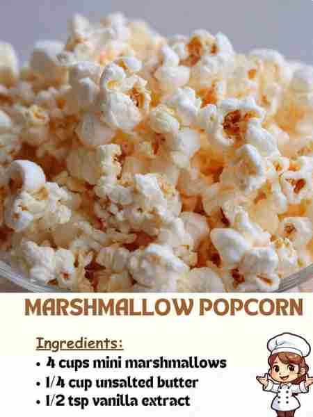 Marshmallow Popcorn Ingredients 4 cups mini marshmallows 1/4 cup unsalted butter 1/2 tsp vanilla ext...