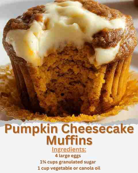 Pumpkin Cheesecake Muffins Ingredients: Pumpkin Muffins: - 4 large eggs - 1¾ cups granulated sugar -...