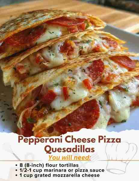 Pepperoni Cheese Pizza Quesadillas Ingredients: - 8 (8-inch) flour tortillas - 1/2-1 cup marinara or...