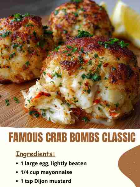 Famous Crab Bombs Classic Ingredients 1 large egg, lightly beaten 1/4 cup mayonnaise 1 tsp Dijon mu...