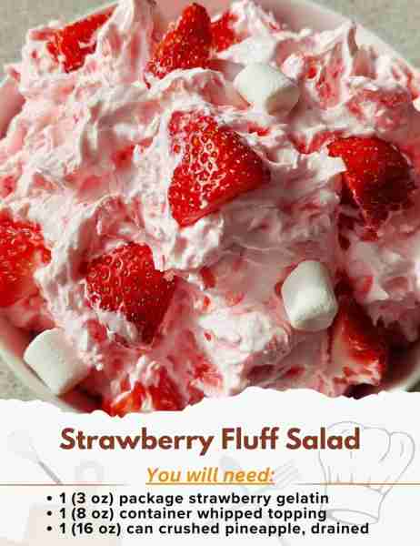 Strawberry Fluff Salad Ingredients: - 1 (3 oz) package strawberry gelatin - 1 cup boiling water - 1/...