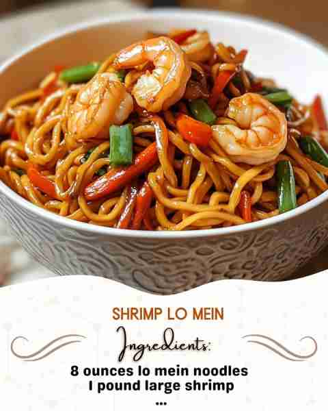 Shrimp Lo Mein Ingredients: 8 ounces lo mein noodles 1 pound large shrimp, peeled and deveined 2 t...