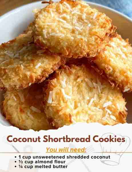 Coconut Shortbread Cookies Ingredients: - 1 cup unsweetened shredded coconut - ½ cup almond flour -...