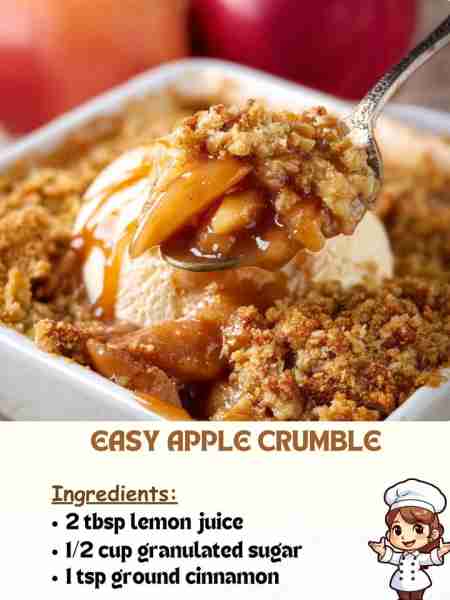 Easy Apple Crumble Ingredients 2 tbsp lemon juice ½ cup granulated sugar 1 tsp ground cinnamon .......