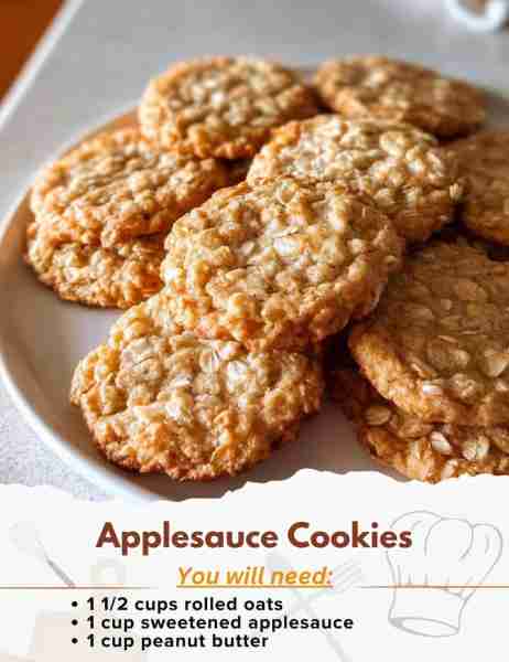 Applesauce Cookies Ingredients: - 1 1/2 cups rolled oats - 1 cup sweetened applesauce - 1 cup peanut...