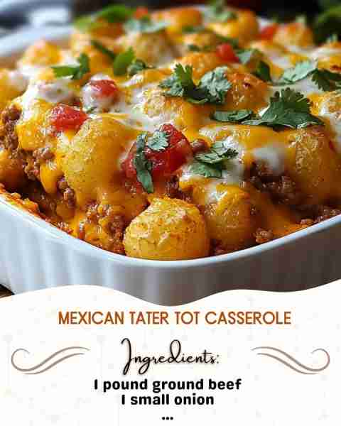 Mexican Tater Tot Casserole Ingredients: 1 pound ground beef 1 small onion, diced 1 packet taco seas...