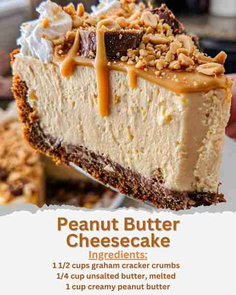 Peanut Butter Cheesecake Ingredients: - 1 1/2 cups graham cracker crumbs - 1/4 cup unsalted butter,...