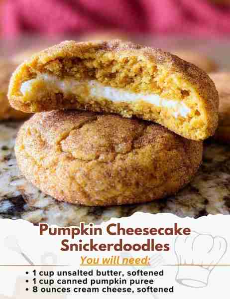 Pumpkin Cheesecake Snickerdoodles Ingredients: - 1 cup unsalted butter, softened - 1 cup granulated...