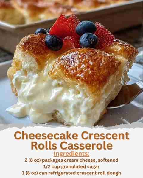 Cheesecake Crescent Rolls Casserole Ingredients: - 2 (8 oz) packages cream cheese, softened - 1/2 cu...