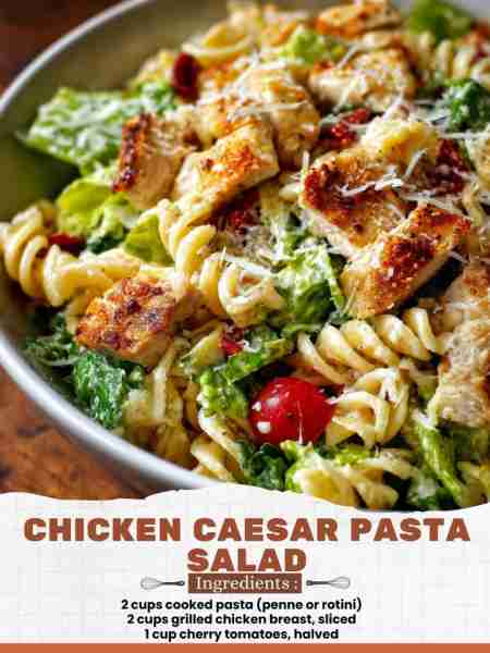 Chicken Caesar Pasta Salad Ingredients: 2 cups cooked pasta (penne or rotini) 2 cups grilled chicken...