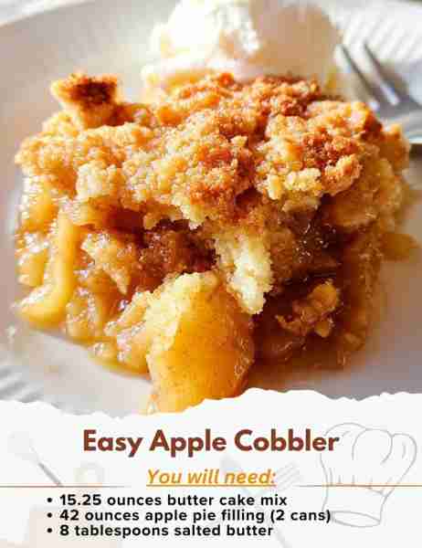 Easy Apple Cobbler Ingredients: - 15.25 ounces butter cake mix - 42 ounces apple pie filling (2 cans...