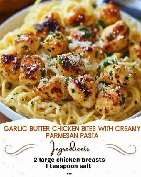 Garlic Butter Chicken Bites with Creamy Parmesan Pasta Ingredients: 2 large chicken breasts, cut int...