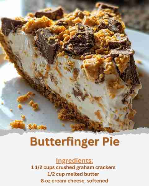 Butterfinger Pie Ingredients: - 1 1/2 cups crushed graham crackers - 1/2 cup melted butter - 1 cup h...