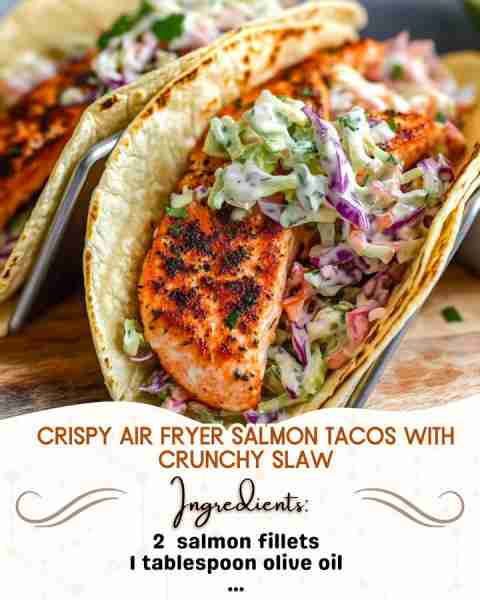 Crispy Air Fryer Salmon Tacos with Crunchy Slaw Ingredients: 2 (6-ounce) salmon fillets 1 tablespoon...