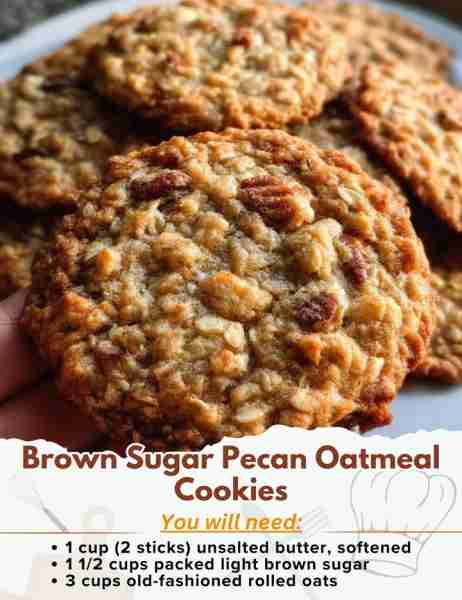 Brown Sugar Pecan Oatmeal Cookies Ingredients: - 1 cup (2 sticks) unsalted butter, softened - 1 1/2...