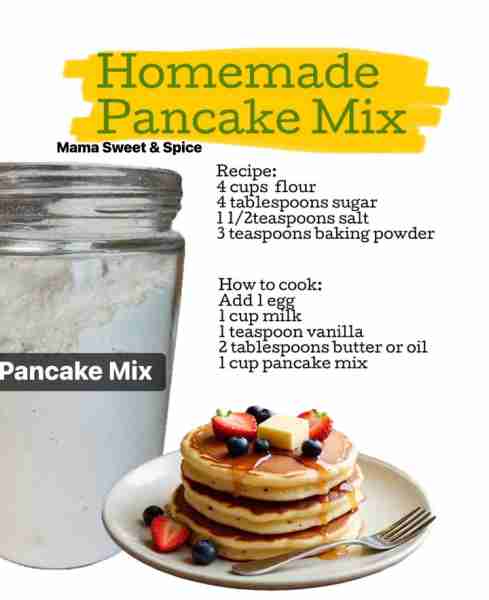 Easy- Homemade Pancake Mix Recipe: 4 cups flour 4 tablespoons sugar 11/2teaspoons salt 3 teaspoons b...