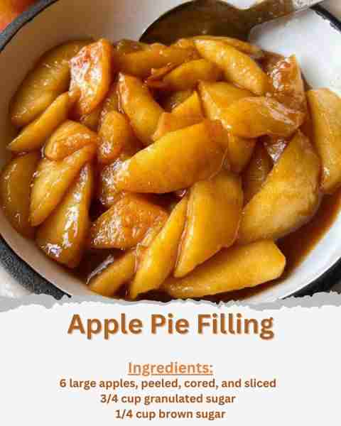 Apple Pie Filling Ingredients: - 6 large apples, peeled, cored, and sliced - 3/4 cup granulated suga...