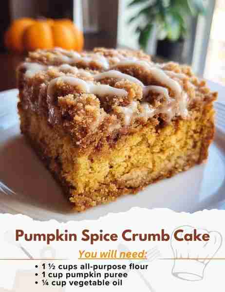 Pumpkin Spice Crumb Cake Ingredients: For the Cake: - 1 ½ cups all-purpose flour - 1 cup granulated...