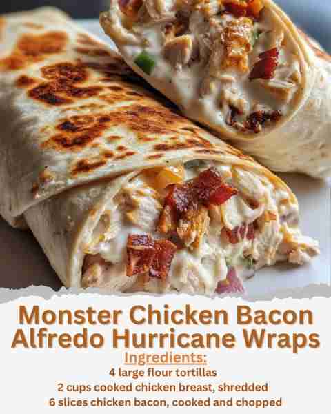 Monster Chicken Bacon Alfredo Hurricane Wraps Ingredients: - 4 large flour tortillas - 2 cups cooked...