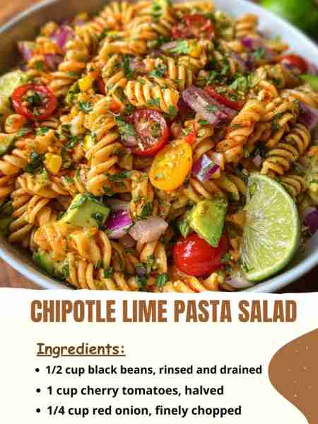 Chipotle Lime Pasta Salad Ingredients: 1/2 cup black beans, rinsed and drained 1 cup cherry tomatoes...