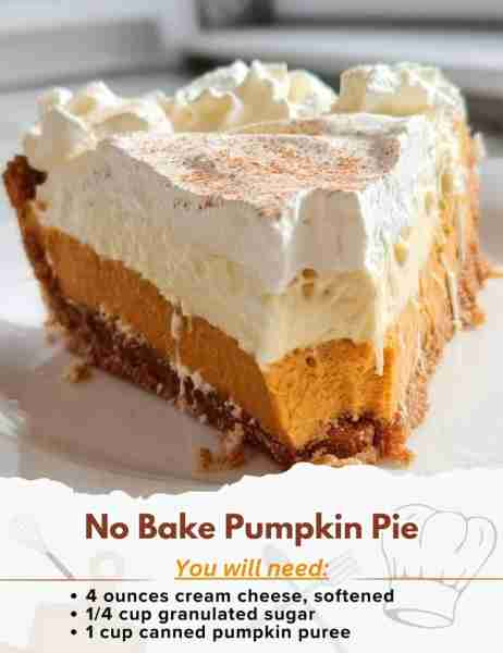 No Bake Pumpkin Pie Ingredients: - 4 ounces cream cheese, softened - 1/4 cup granulated sugar - 8 ou...