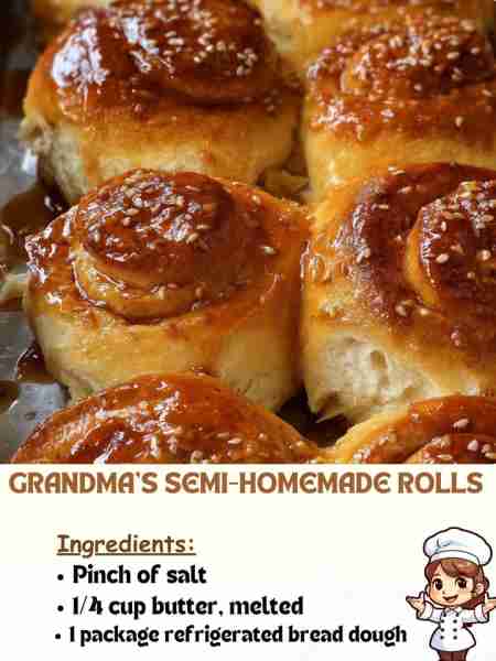 Grandma’s Semi-Homemade Rolls Ingredients: Pinch of salt 1/4 cup butter, melted 1 package refrigerat...