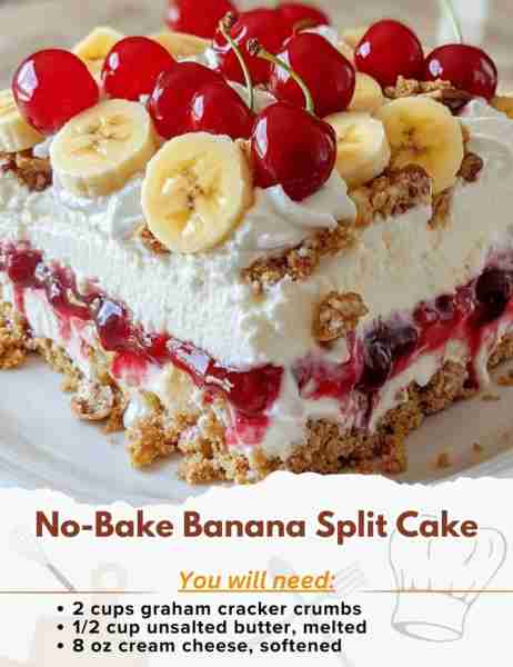 No-Bake Banana Split Cake Ingredients: - 2 cups graham cracker crumbs - 1/2 cup unsalted butter, mel...