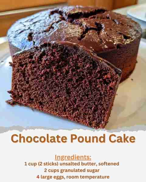 Chocolate Pound Cake Ingredients: - 1 cup (2 sticks) unsalted butter, softened - 2 cups granulated s...