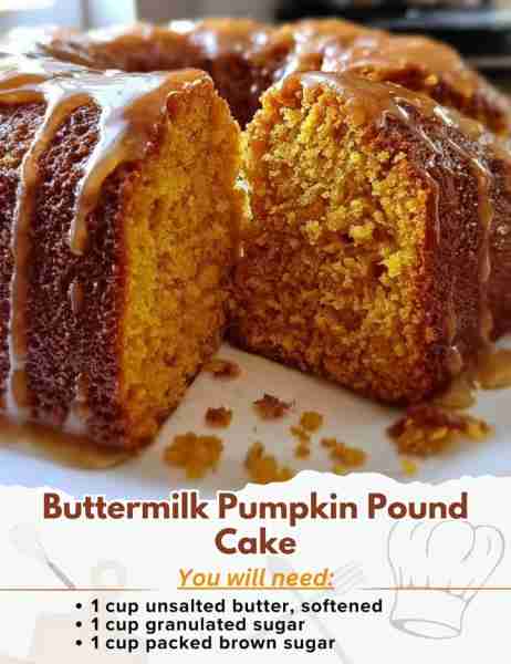 Buttermilk Pumpkin Pound Cake Ingredients: - 1 cup unsalted butter, softened - 1 cup granulated suga...