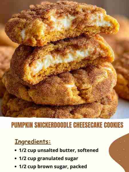 Pumpkin Snickerdoodle Cheesecake Cookies Ingredients 1/2 cup unsalted butter, softened 1/2 cup granu...